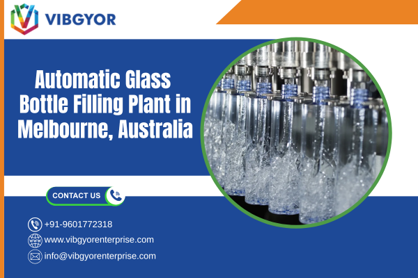 Automatic Glass Bottle Filling Plant in Melbourne, Australia