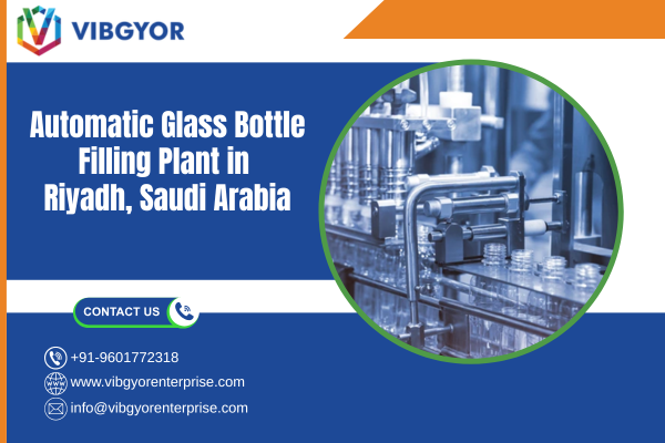 Automatic Glass Bottle Filling Plant in Riyadh, Saudi Arabia