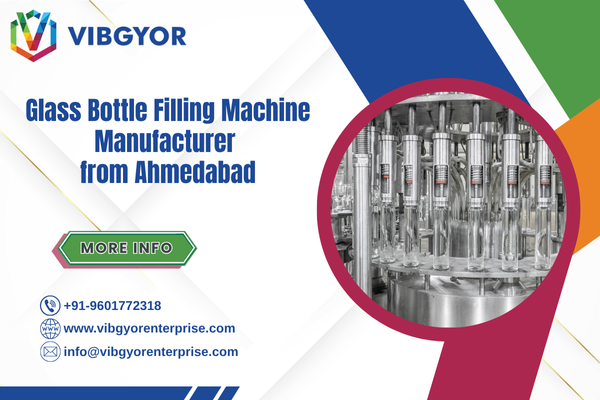 Glass Bottle Filling Machine Manufacturer from Ahmedabad