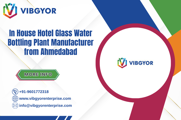In House Hotel Glass Water Bottling Plant Manufacturer from Ahmedabad