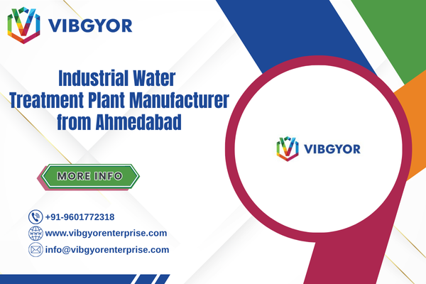 Industrial Water Treatment Plant Manufacturer from Ahmedabad