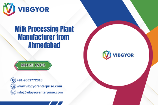 Milk Processing Plant Manufacturer from Ahmedabad